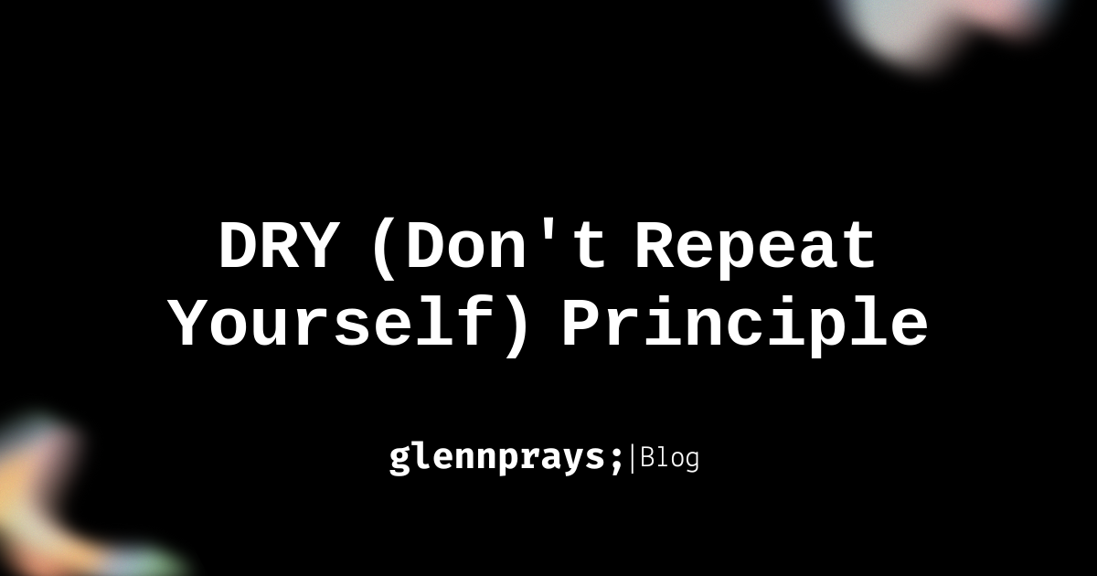 Programming Principle: DRY (Don't Repeat Yourself) blog cover