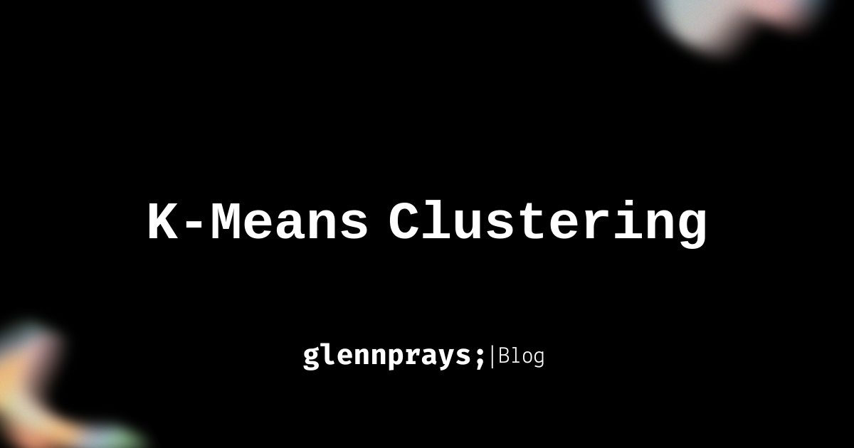 Machine Learning: K-Means Clustering blog cover