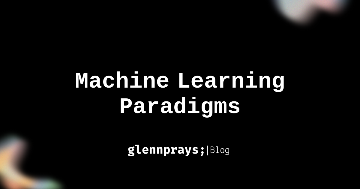 Paradigms of Machine Learning blog cover