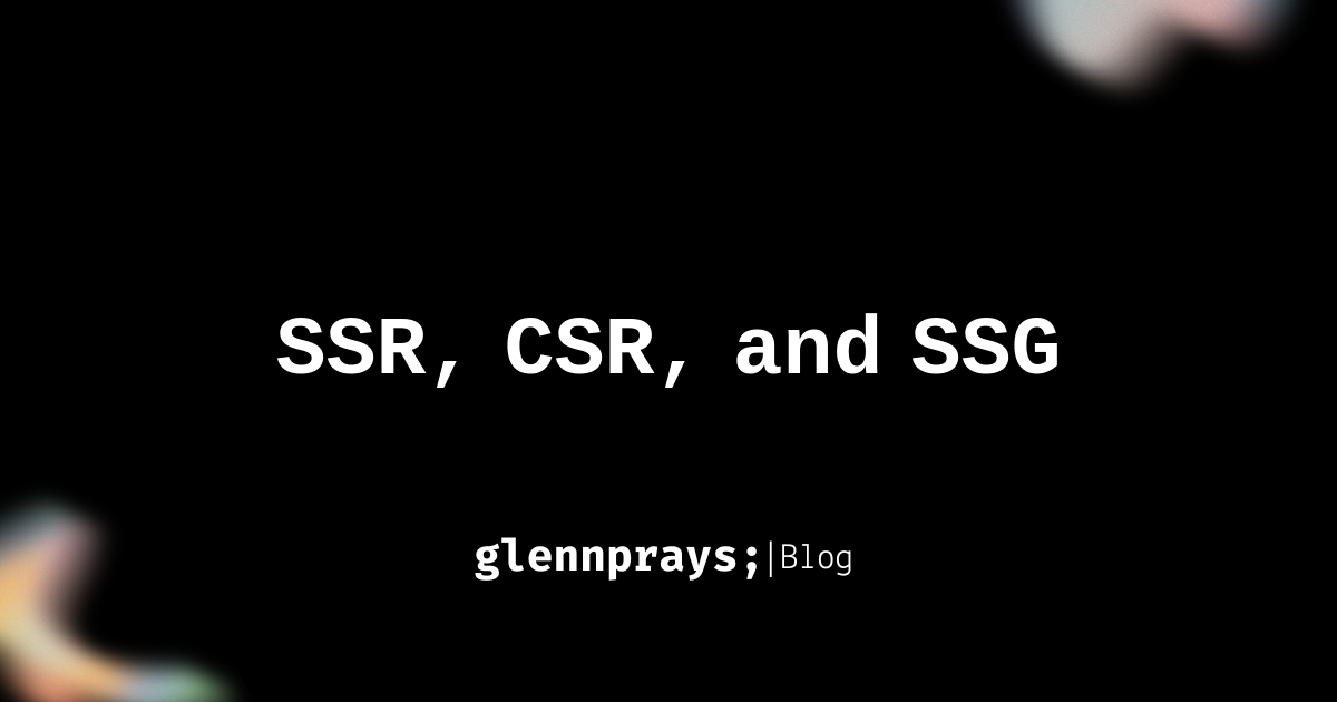 Web Development: What is SSR, CSR, SSG blog cover