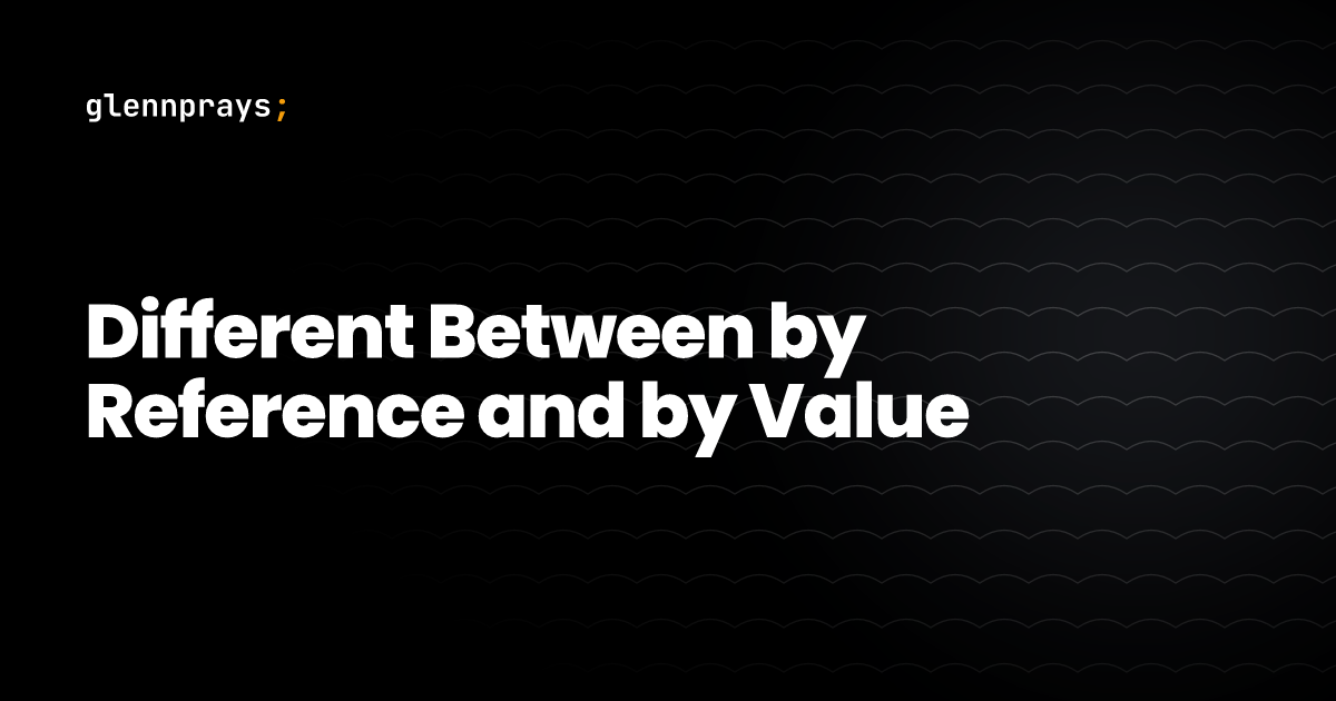 Different Between by Reference and by Value blog cover