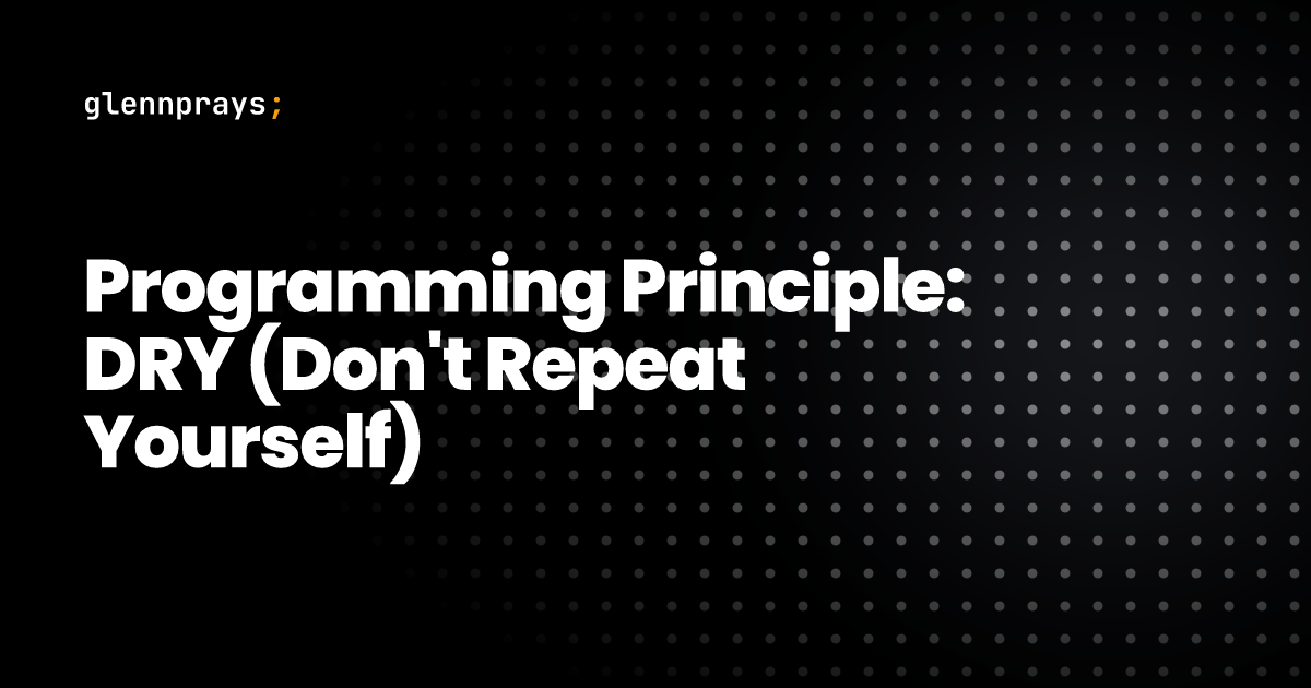 Programming Principle: DRY (Don't Repeat Yourself) blog cover